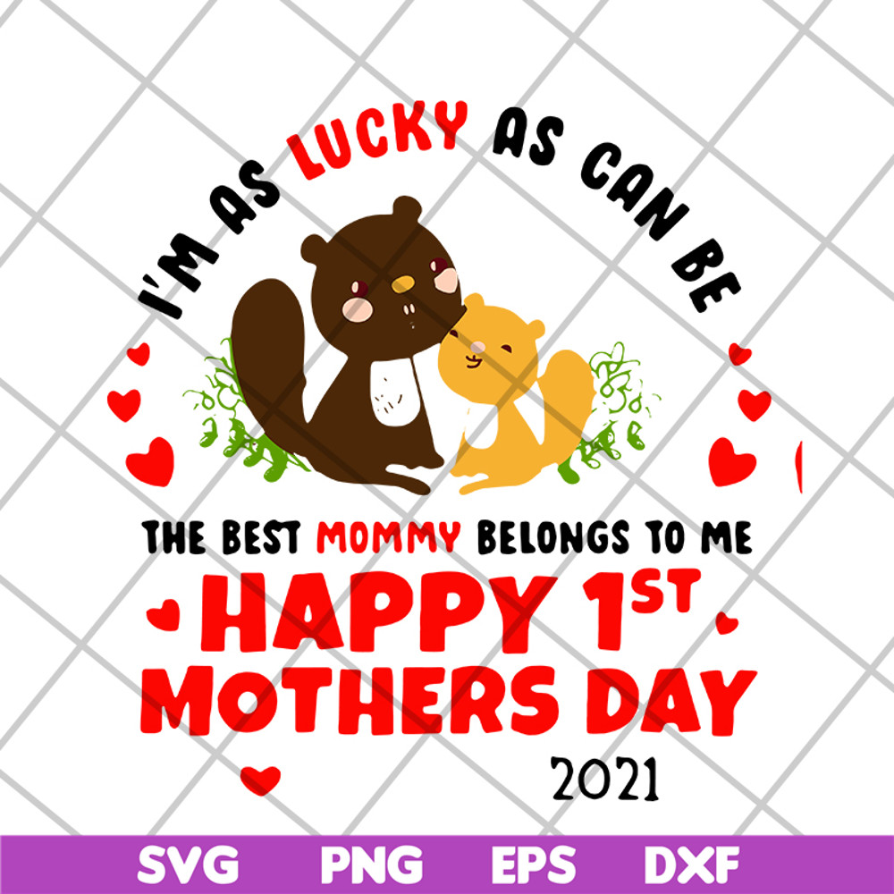 MTD15042101-Im as lucky as can be the best mommy svg, Mother's day svg, eps, png, dxf digital file MTD15042101.jpg
