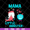 MTD15042130-Mama of the little monster svg, Mother's day svg, eps, png, dxf digital file MTD15042130.jpg