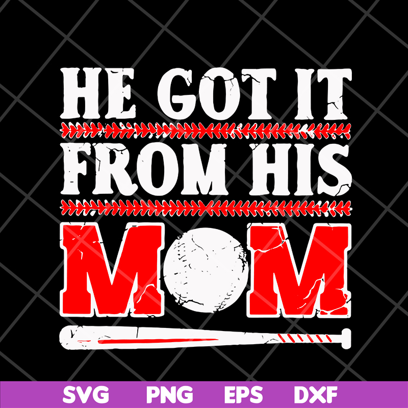 MTD1702113-He got it from his mom svg, Mother's day svg, eps, png, dxf digital file MTD1702113.jpg