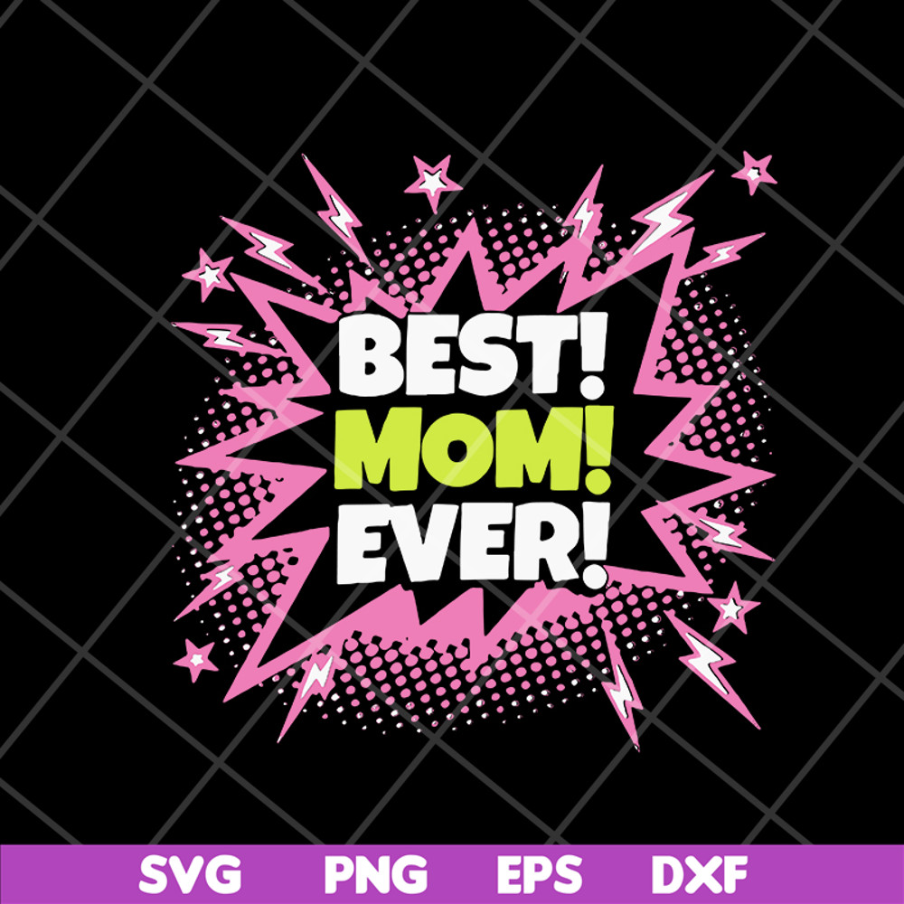 MTD1702116-Best mom ever svg, Mother's day svg, eps, png, dxf digital file MTD1702116.jpg