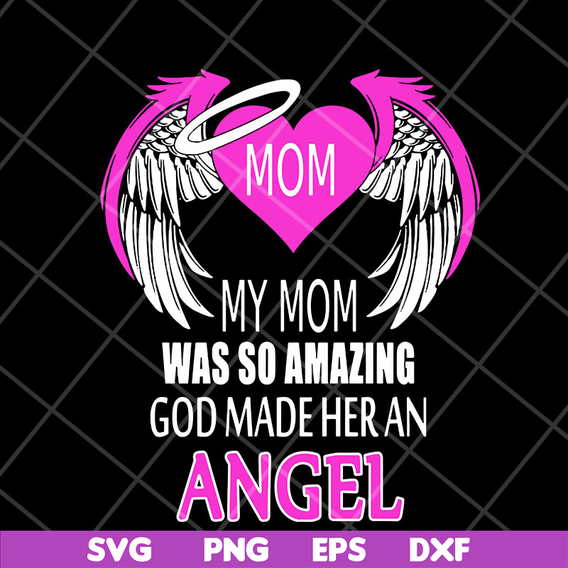MTD23042104-My mom was so amazing svg, Mother's day svg, eps, png, dxf digital file MTD23042104.jpg