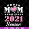 MTD23042111-Proud mom of 2021 senion svg, Mother's day svg, eps, png, dxf digital file MTD23042111.jpg