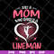 MTD23042120-Just A Mom Who raised A Lineman svg, Mother's day svg, eps, png, dxf digital file MTD23042120.jpg