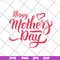 MTD26042101-Happy mother's day svg, Mother's day svg, eps, png, dxf digital file MTD26042101.jpg