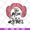 MTD26042113-This mom is a rebel svg, Mother's day svg, eps, png, dxf digital file MTD26042113.jpg