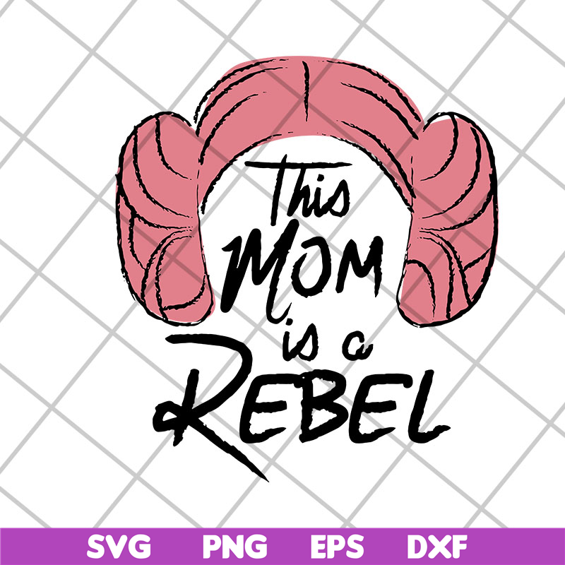 MTD26042113-This mom is a rebel svg, Mother's day svg, eps, png, dxf digital file MTD26042113.jpg