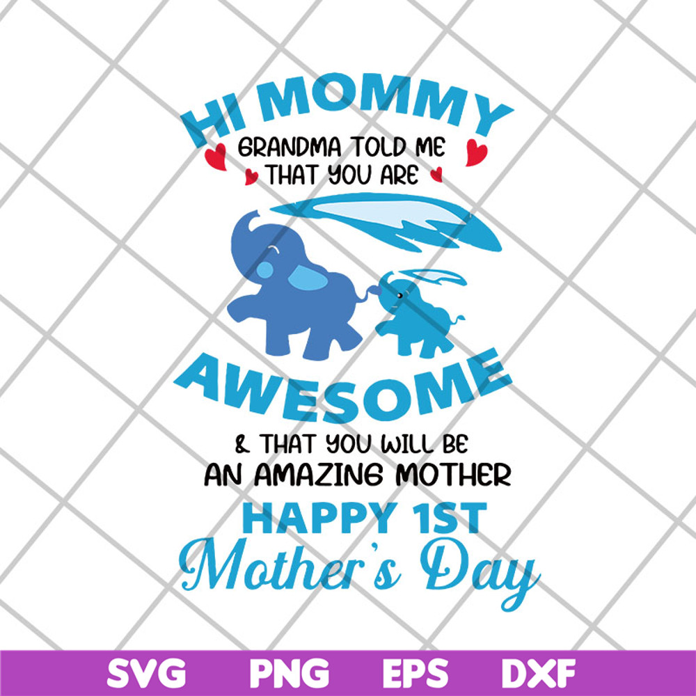 MTD27042105-Hi mommy grandma told me that you are awesome svg, Mother's day svg, eps, png, dxf digital file MTD27042105.jpg