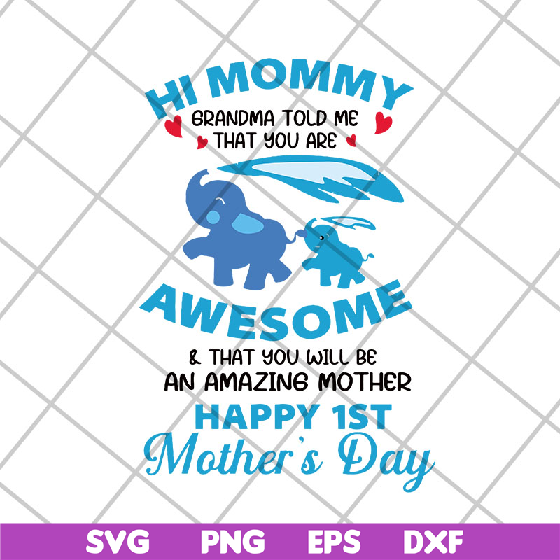 MTD27042105-Hi mommy grandma told me that you are awesome svg, Mother's day svg, eps, png, dxf digital file MTD27042105.jpg