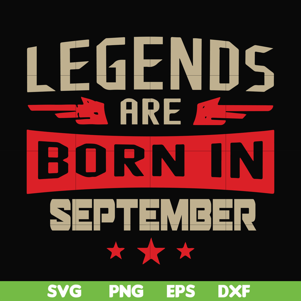 BD0143-Legends are born september svg, birthday svg, png, dxf, eps digital file BD0143.jpg