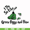 DR00036-I do like green eggs and ham svg, png, dxf, eps file DR00036.jpg