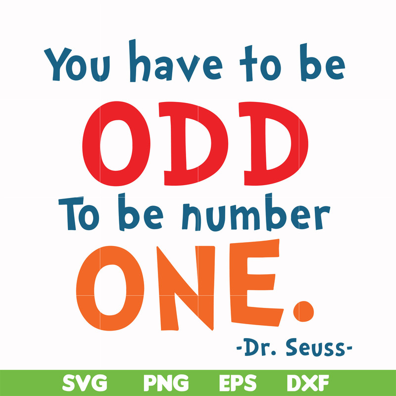 DR00092-You have to be odd to be number one svg, png, dxf, eps file DR00092.jpg