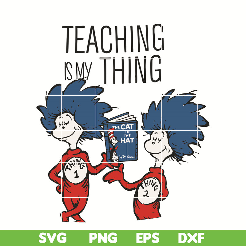 DR05012112-Teaching is my thing svg , The cat in the hat by dr seuss svg, dr svg, png, dxf, eps digital file DR05012112.jpg