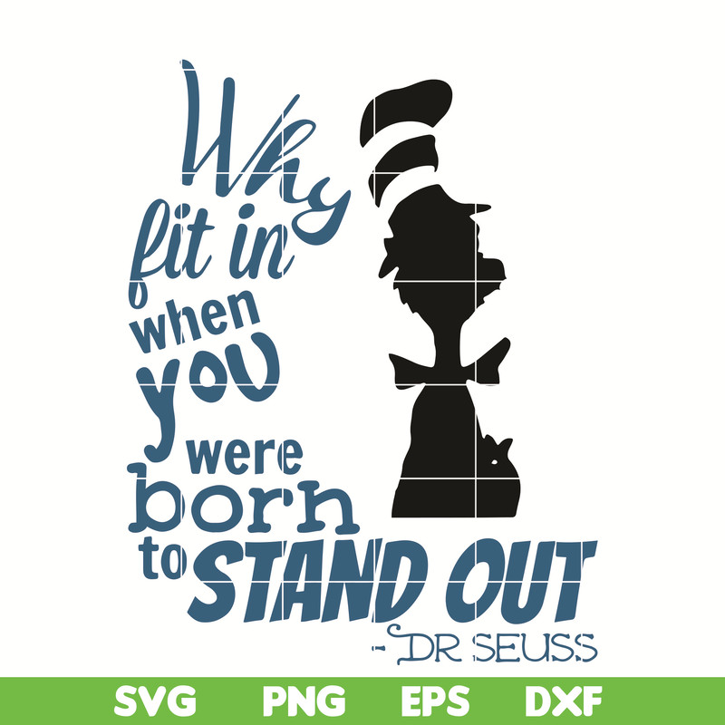 DR05012113-Why Fit In Dr Seuss Quote svg, Why fit in when you were born to stand out svg, dr svg, png, dxf, eps digital file DR05012113.jpg