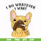 FN000143-I do whatever I want svg, png, dxf, eps file FN000143.jpg