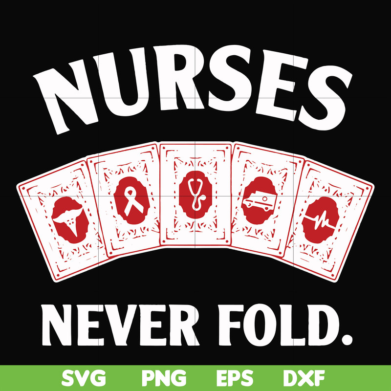 FN000311-Nurses never fold svg, png, dxf, eps file FN000311.jpg