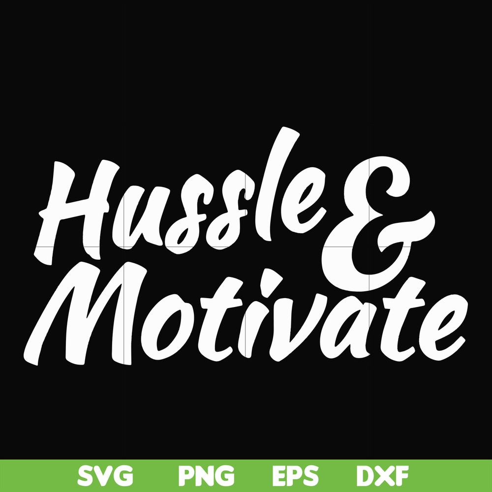 FN00036-Hussle motivate svg, png, dxf, eps file FN00036.jpg