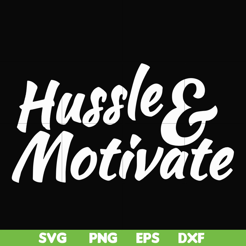 FN00036-Hussle motivate svg, png, dxf, eps file FN00036.jpg