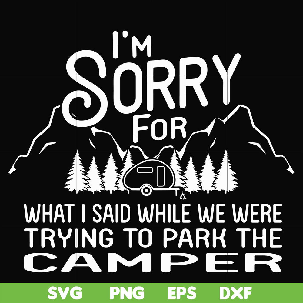 FN00044-I'm sorry for what I said while we were trying to park the camper svg, png, dxf, eps file FN00044.jpg