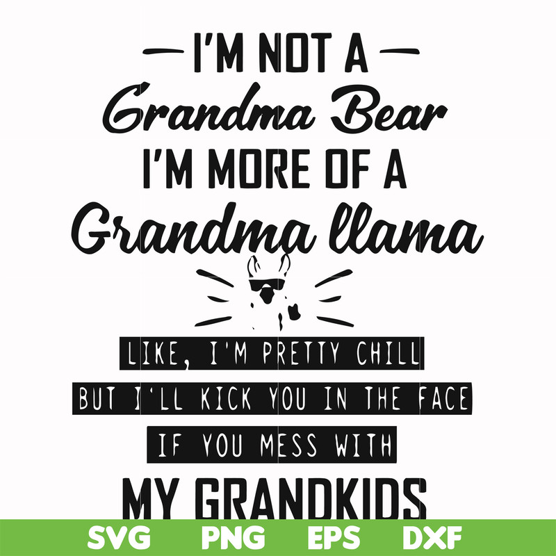 FN000440-I'm not a grandma bear I'm more of a grandma llama svg, png, dxf, eps file FN000440.jpg