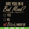 FN000468-Are you in a bad mood yes no Bitch I might be svg, png, dxf, eps file FN000468.jpg