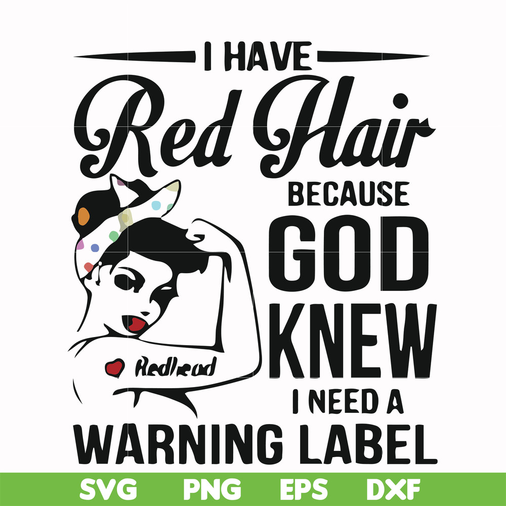 FN000475-I have red hair because God knew I need a warning label svg, png, dxf, eps file FN000475.jpg