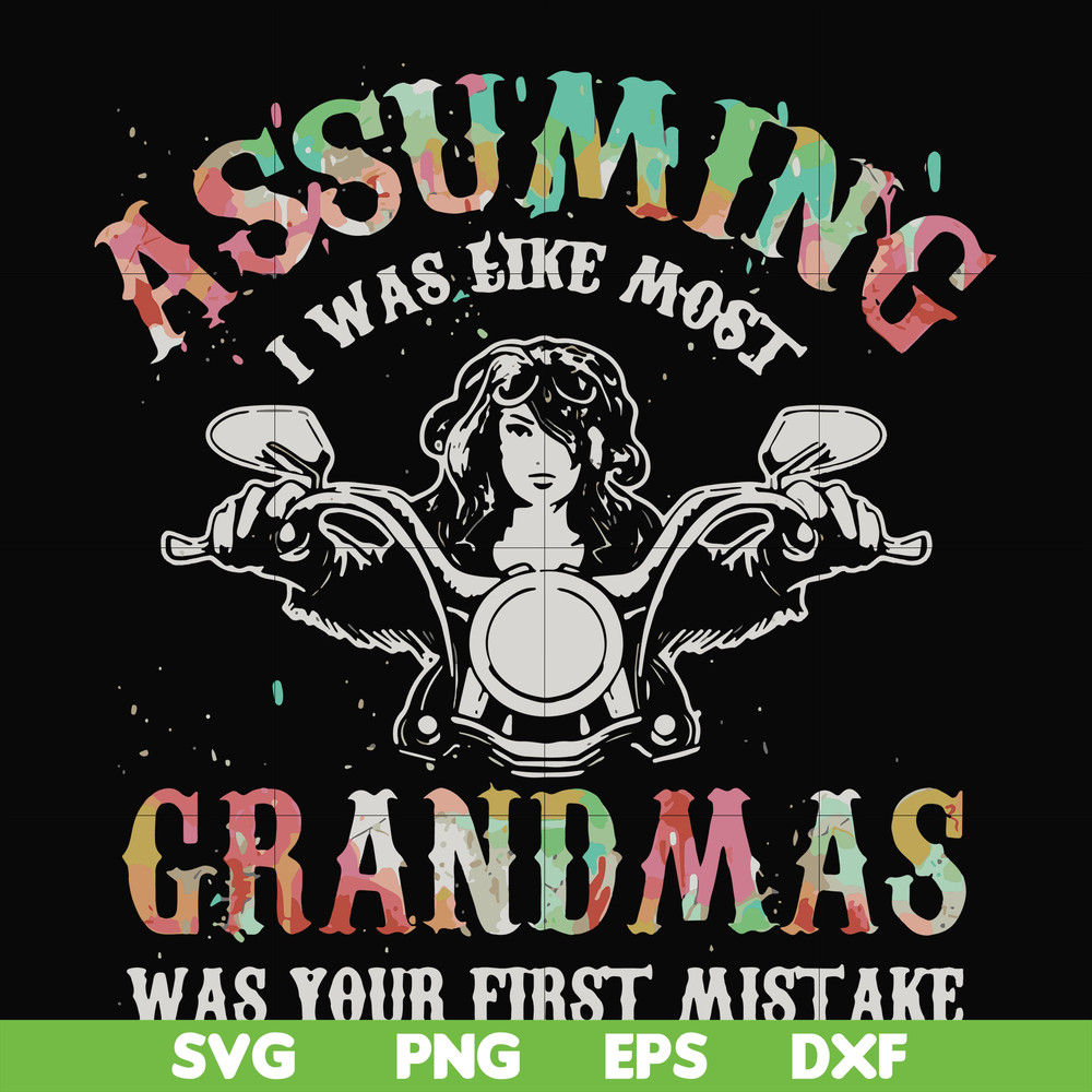 FN000488-Assuming I was like most grandmas was your first mistake svg, png, dxf, eps file FN000488.jpg