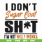 FN000680-I don't sugar coat shit I'm not willy wonka svg, png, dxf, eps file FN000680.jpg