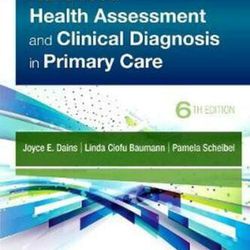 Advanced Health Assessment & Clinical Diagnosis 6th Edition By Dains - Test Bank