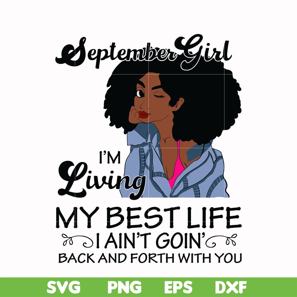 BD0092-September Girl Living My Best Life Birthday Gift, Black Girl, Black Women svg, png, dxf, eps digital file BD0092.jpg