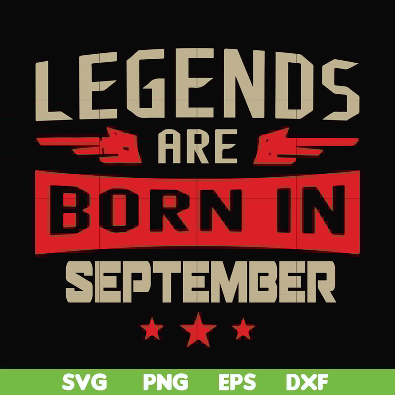 BD0143-Legends are born september svg, birthday svg, png, dxf, eps digital file BD0143.jpg