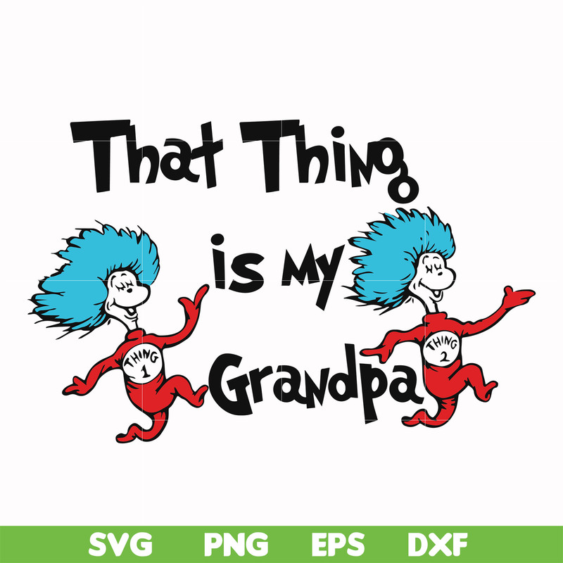 DR000117-That thing is my grandpa svg, png, dxf, eps file DR000117.jpg