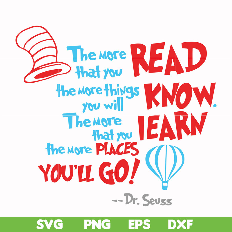 DR00070-The more that you read the more things you will know the more that you learn the more places you'll go svg, png, dxf, eps file DR00070.jpg