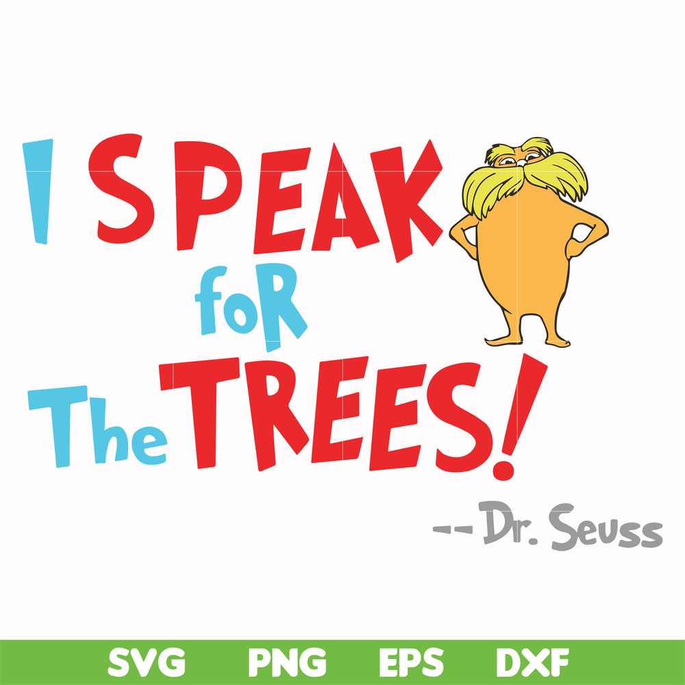 DR00072-I speak for the trees svg, png, dxf, eps file DR00072.jpg