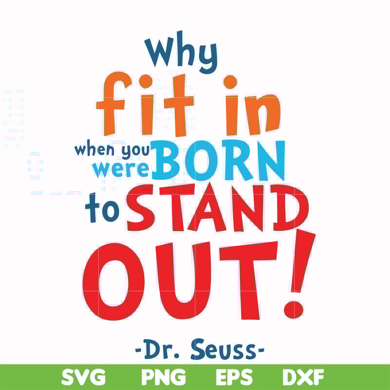 DR00093-Why fit in when you were born to stand out svg, png, dxf, eps file DR00093.jpg
