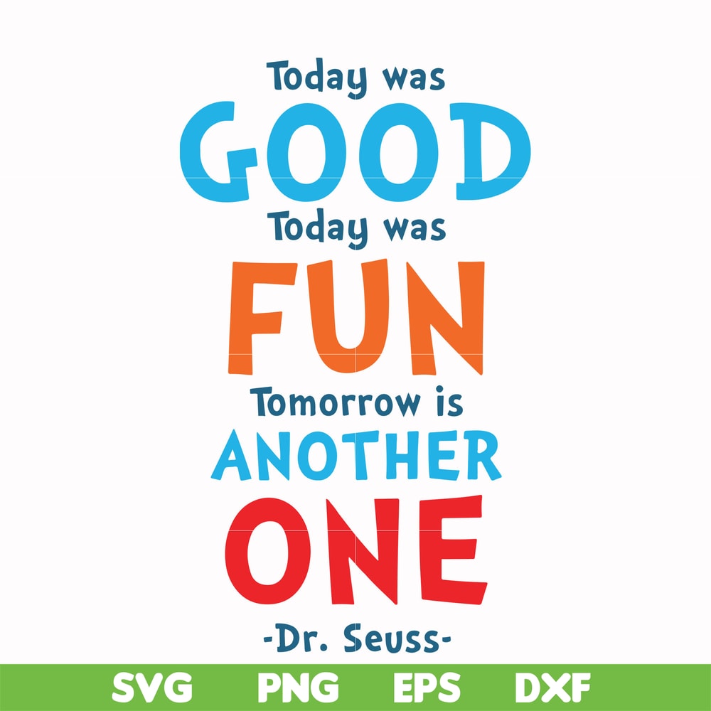 DR00095-Today was good today was fun tomorrow is another one svg, png, dxf, eps file DR00095.jpg