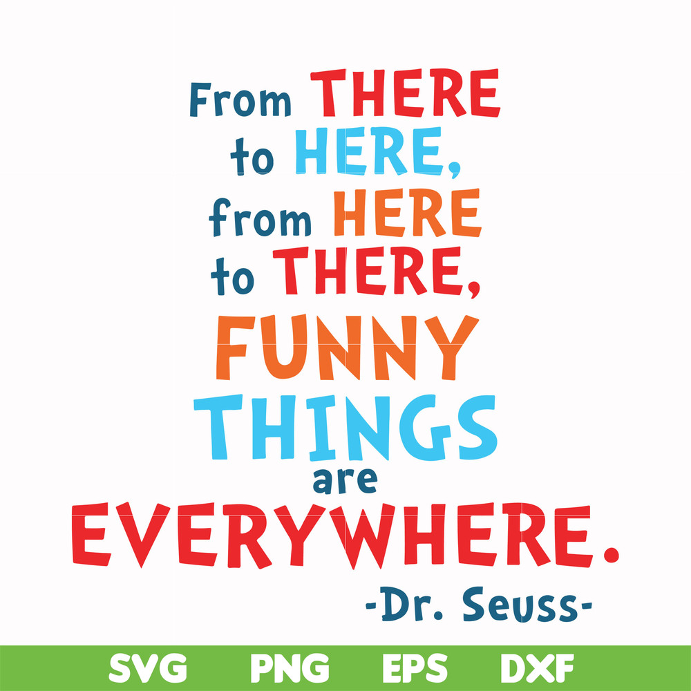 DR00098-From there to here from here to there funny things are everywhere svg, png, dxf, eps file DR00098.jpg