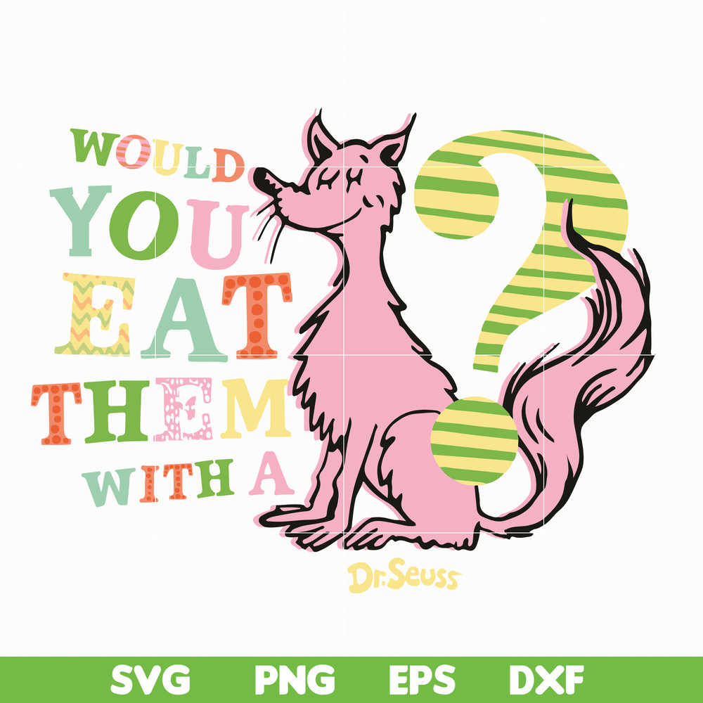 DR05012131-Would you eat them with a dr seuss svg, dr svg, png, dxf, eps file DR05012131.jpg