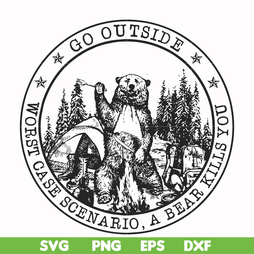 FN000103-Go outside worst case scenario a bear kills you svg, png, dxf, eps file FN000103.jpg