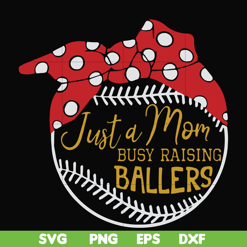 FN000177-Just a mom Busy raising ballers svg, png, dxf, eps file FN000177.jpg