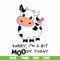 FN000227-Sorry I'm a bit moody today svg, png, dxf, eps file FN000227.jpg