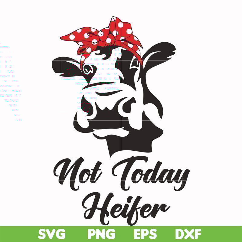 FN000233-Not today Heifer svg, png, dxf, eps file FN000233.jpg