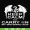 FN000261-Keep calm and carry on my wayward son svg, png, dxf, eps file FN000261.jpg