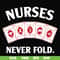 FN000311-Nurses never fold svg, png, dxf, eps file FN000311.jpg