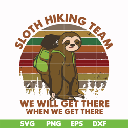 sloth hiking team we will get there when we get there svg, png, dxf, eps file fn000512