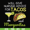FN000518-Will give nursing advice for Tacos and Margaritas svg, png, dxf, eps file FN000518.jpg