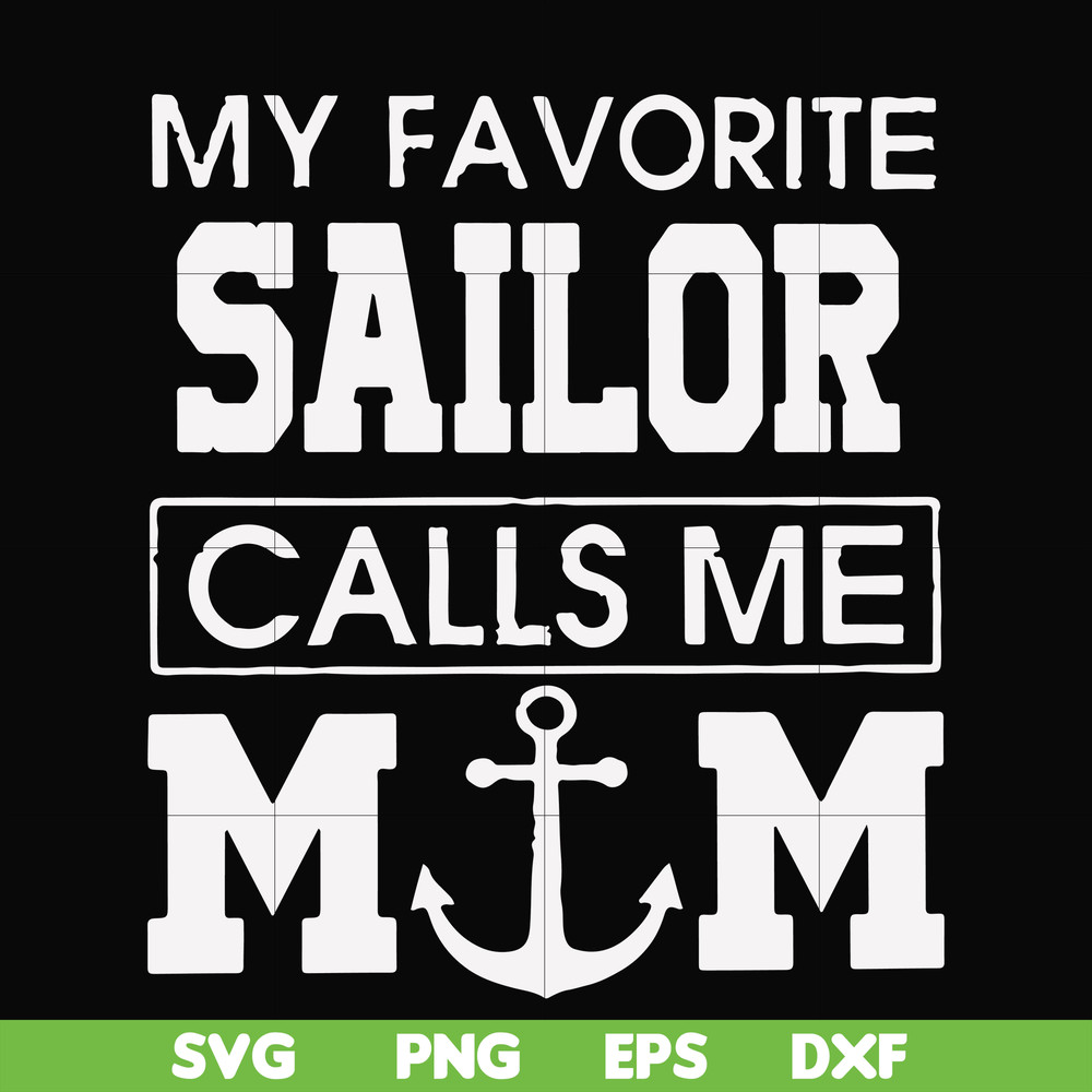 FN000564-My favorite sailor calls me mom svg, png, dxf, eps file FN000564.jpg
