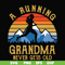 FN000649-A running grandma never gets old svg, png, dxf, eps file FN000649.jpg