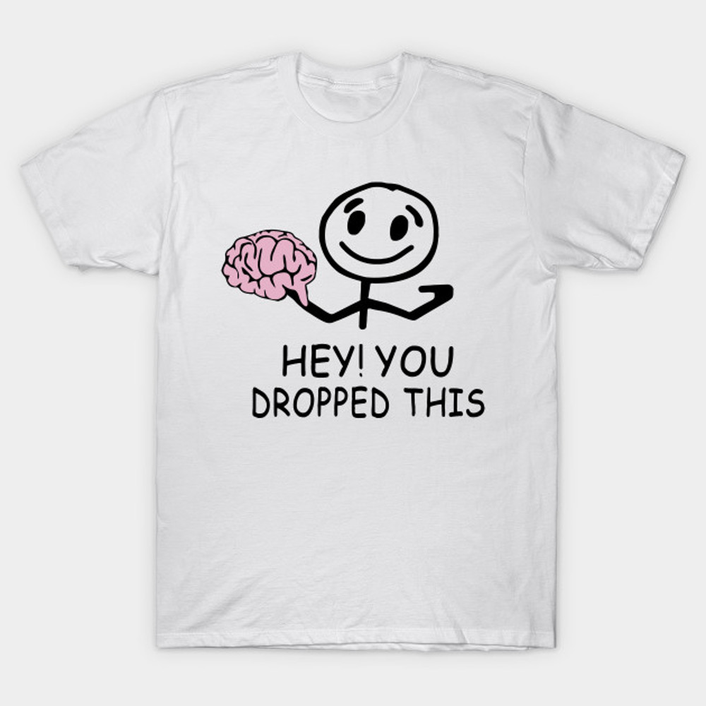 Brain hey you dropped thisjpg