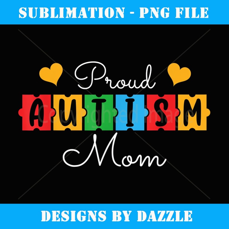 Proud Autism Mom Autism Awareness Mother's Day Mommy - Modern Sublimation PNG File