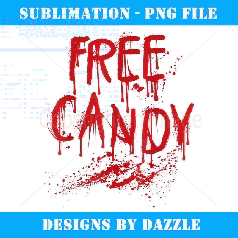 Free Candy Scary Bloody Halloween Men Women - Instant Sublimation Digital Download